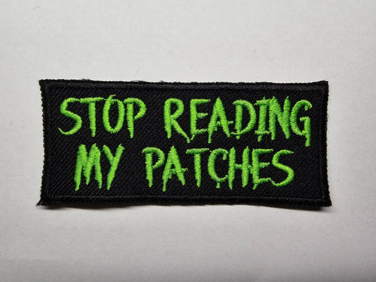 Stop Reading My Patches Funny Embroidered Patch Sarcastic Iron on Patch