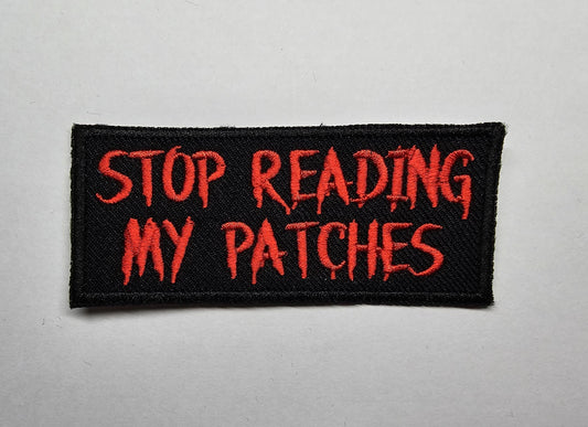 Stop Reading My Patches Funny Embroidered Patch Sarcastic Iron on Patch