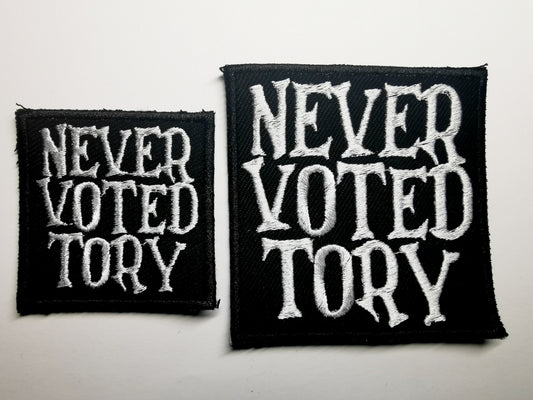 Never Voted Tory Embroidered Patch