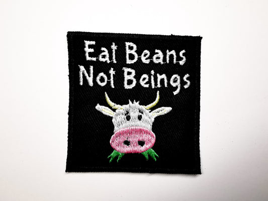 Eat Beans Not Beings Embroidered Patch Square