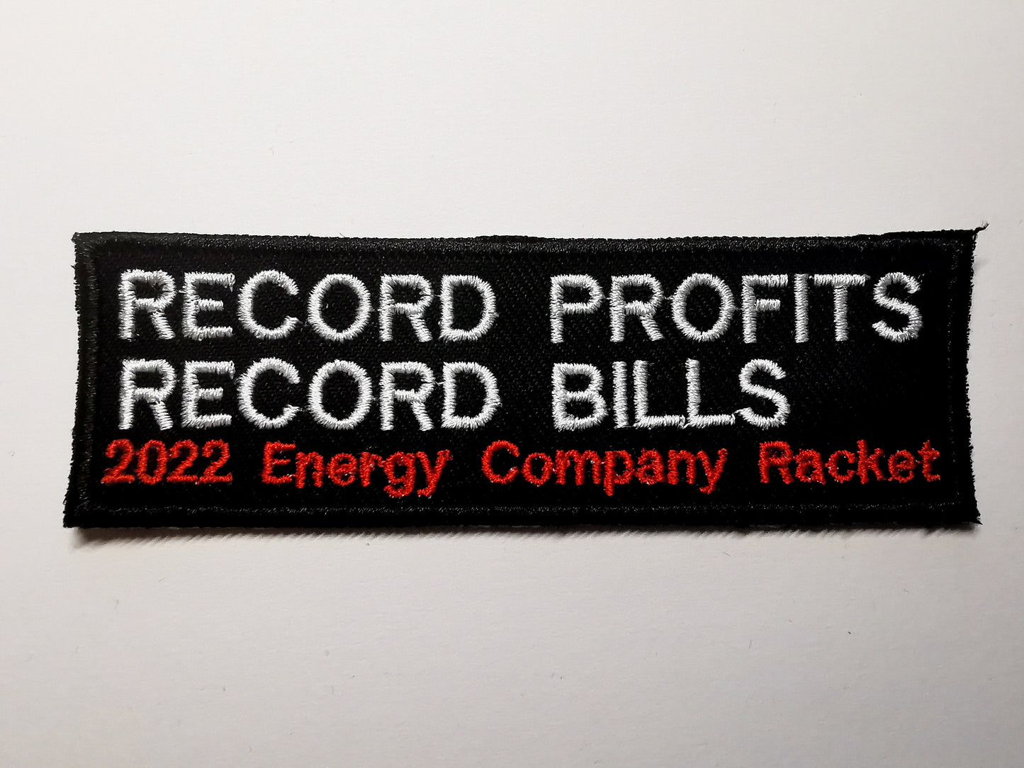 Record Profits, Record Bills - 2022 Energy Company Racket Embroidered Patch