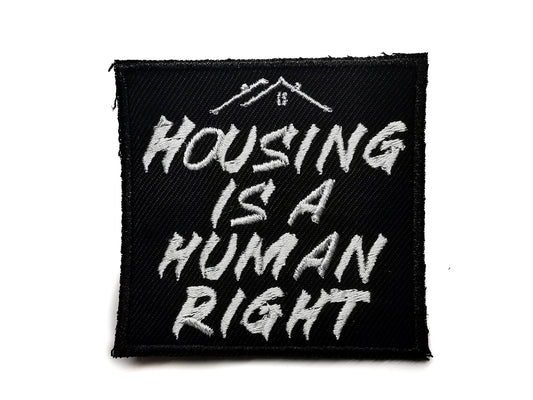 Housing is a Human Right Embroidered Iron On Patch Politics