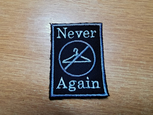 Never Again Abortion Rights Feminism Iron on or Sew On Embroidered Patch