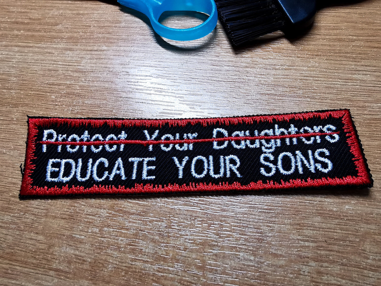 Educate Your Sons Not Protect Your Daughters Embroidered Patch Patriarchy Feminist Protest Patch