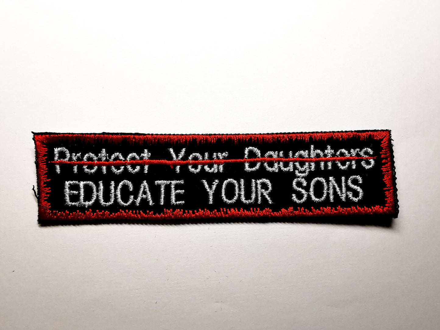 Educate Your Sons Not Protect Your Daughters Embroidered Patch Patriarchy Feminist Protest Patch