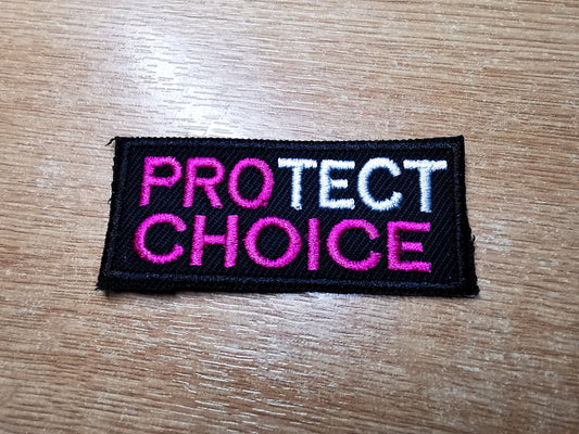 Protect Choice Pro Choice Extra Vibrant Pink Feminist Embroidered Iron On Patch Collection Abortion Politics Punk