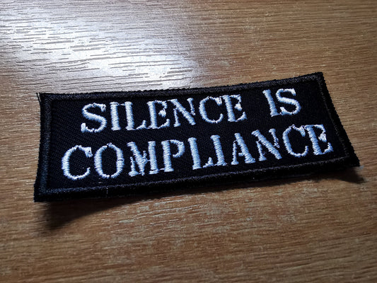 Silence is Compliance Iron on Embroidered Patch Anarchist Politics Feminist Leftist Patches