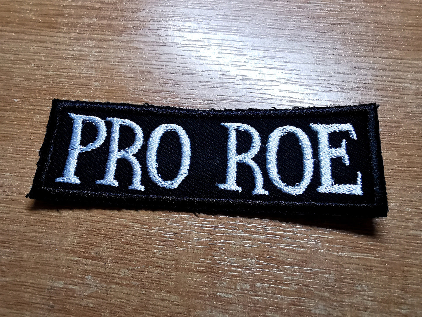 Pro Roe Embroidered Pro Choice Patch Abortion Activist and Feminist Embroidery