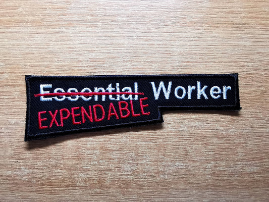 Essential Worker Expendable Embroidered Iron On Patch Politics