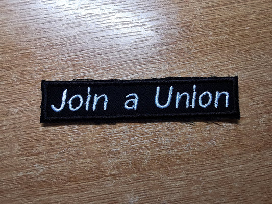 Join a Union Embroidered Iron On Patch Politics Punk Workers Labour Great Resignation