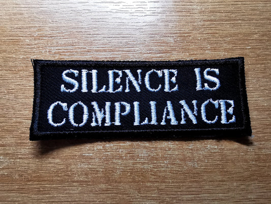 Silence is Compliance Iron on Embroidered Patch Anarchist Politics Feminist Leftist Patches