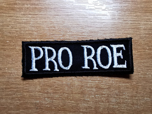 Pro Roe Embroidered Pro Choice Patch Abortion Activist and Feminist Embroidery