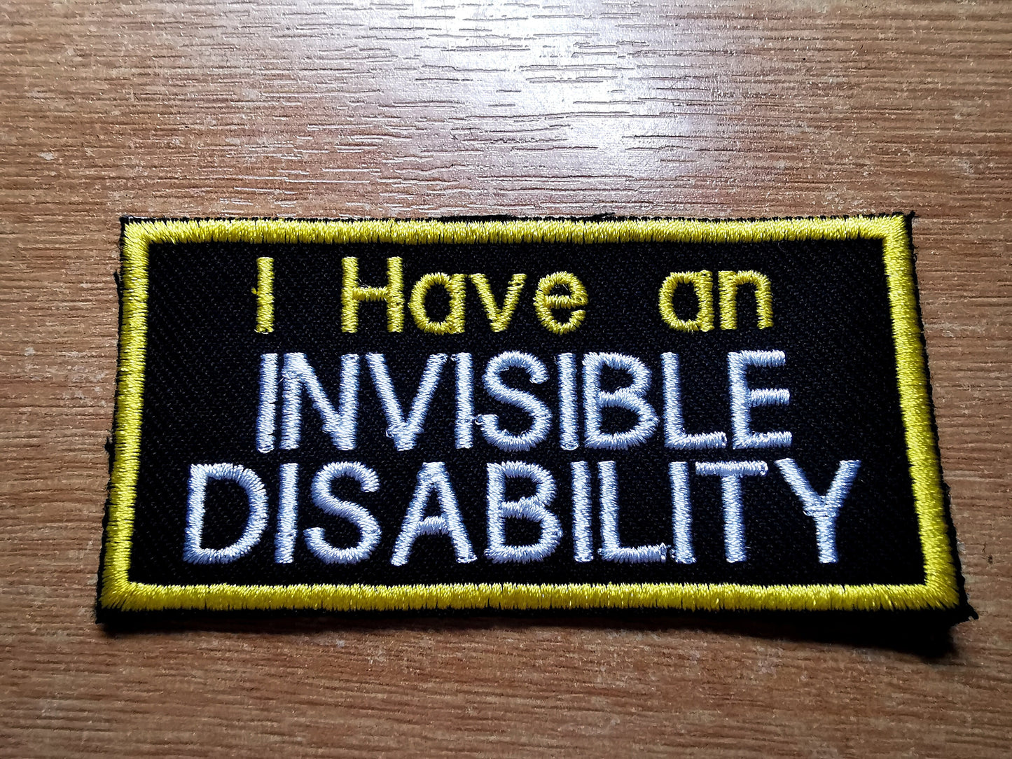 I Have an Invisible Disability Iron on Embroidered Patch Sew-On Bright Yellow