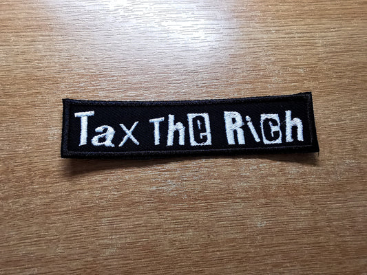 Tax The Rich Embroidered Iron On Patch Politics Punk