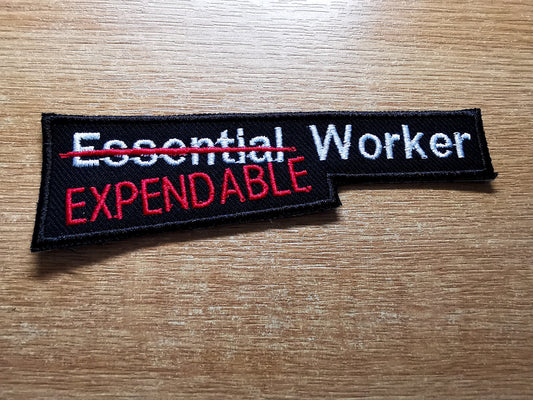 Essential Worker Expendable Embroidered Iron On Patch Politics