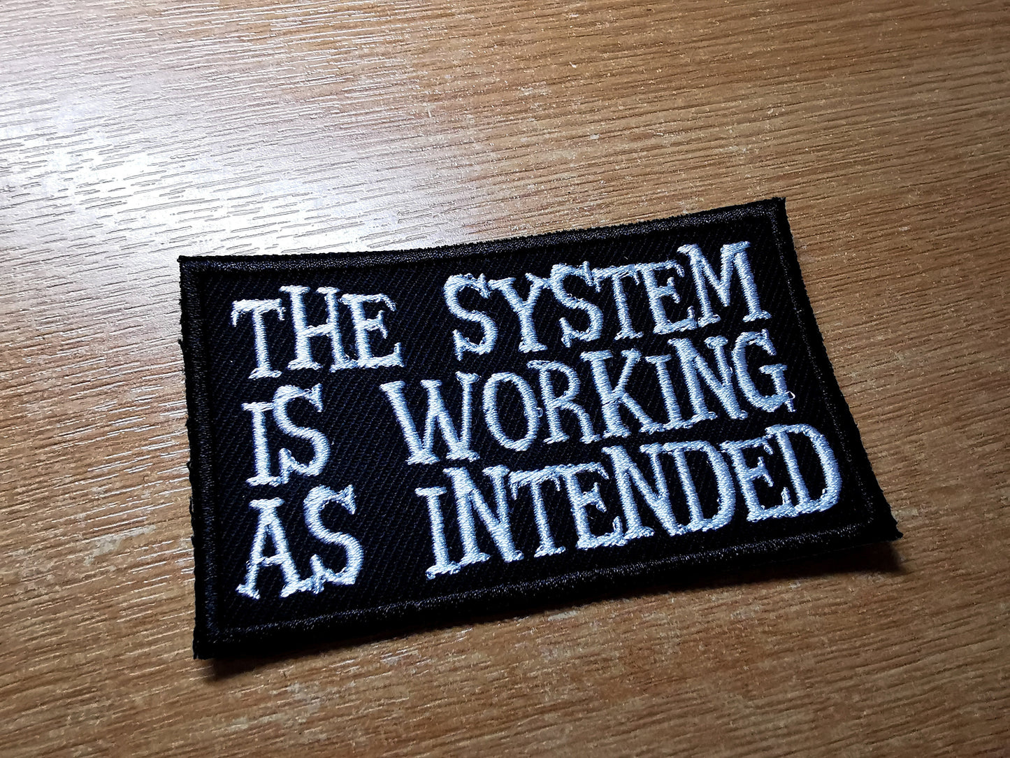 The System is Working as Intended Embroidered Patch Anarchist Politics Feminist Leftist Patches