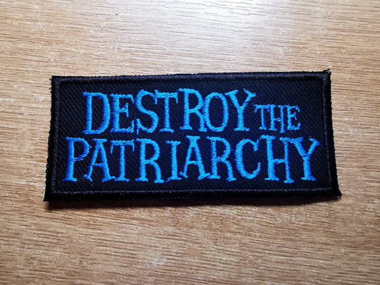 Destroy the Patriarchy Iron On Embroidered Patch Blue Feminist and Feminism anti-misogyny Protest patches