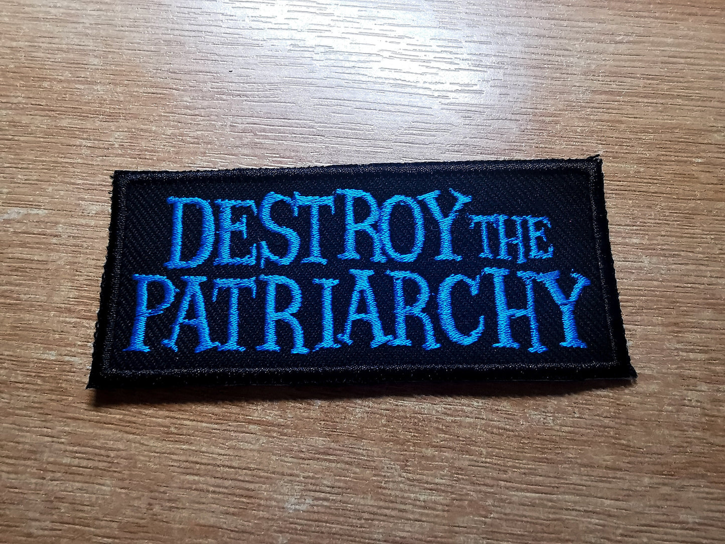 Destroy the Patriarchy Iron On Embroidered Patch Blue Feminist and Feminism anti-misogyny Protest patches