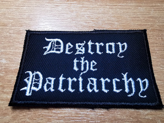 Destroy the Patriarchy Iron On Embroidered Patch Old English Black Metal