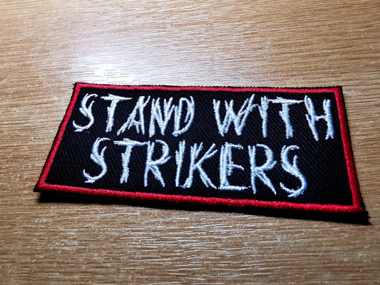 Stand With Strikers Embroidered Iron On Patch Politics Punk Workers Labour Great Resignation Join a Union