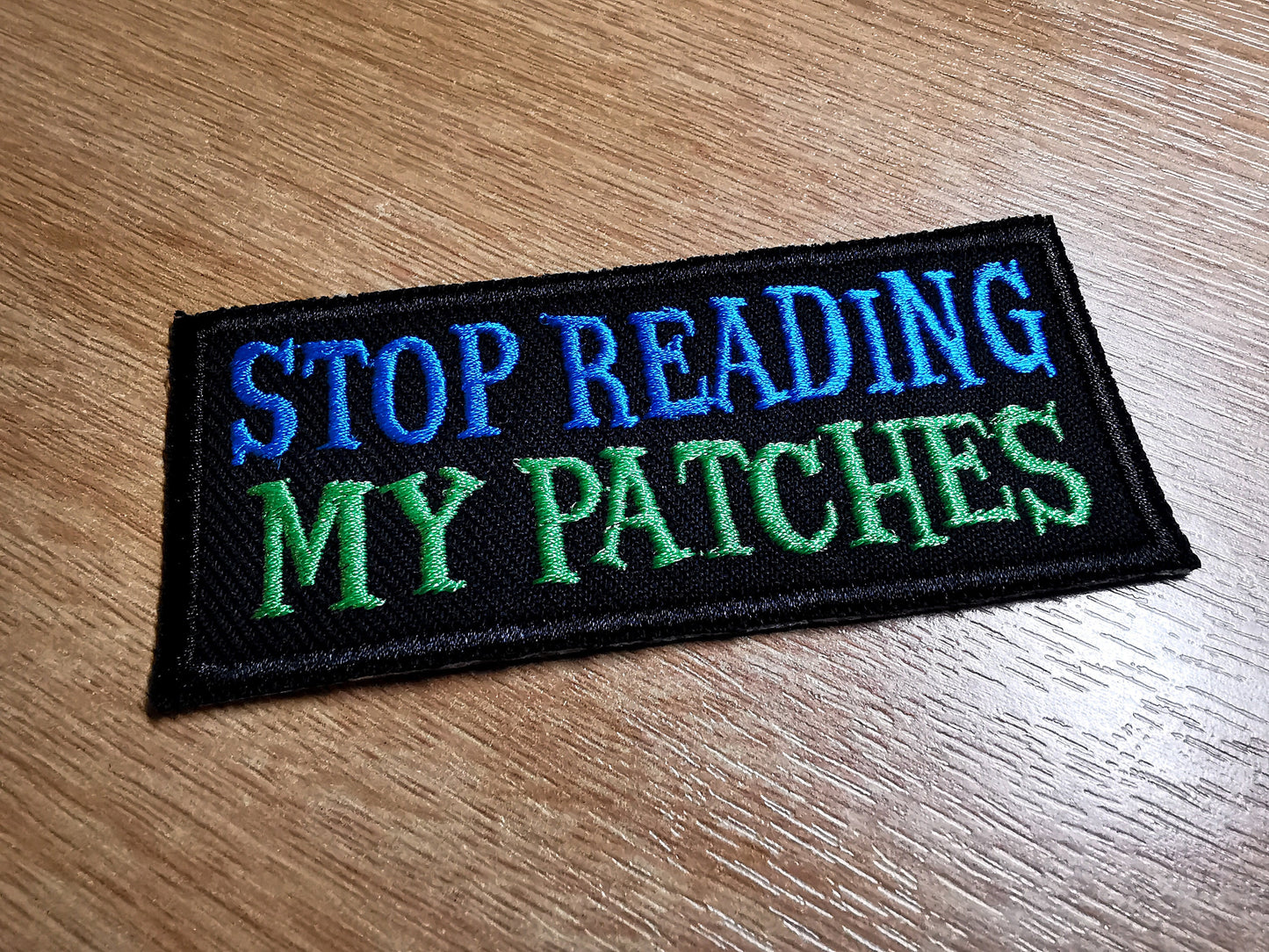 Stop Reading My Patches Funny Embroidered Patch Sarcastic Iron on Patch