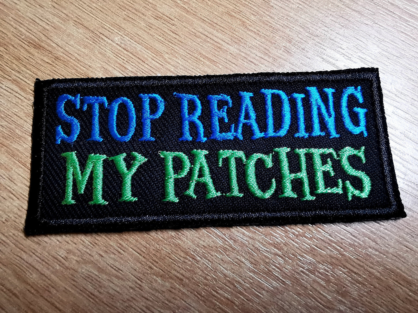 Stop Reading My Patches Funny Embroidered Patch Sarcastic Iron on Patch