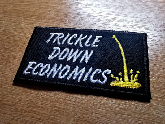 Trickle Down Economics Patch Funny Political Embroidered Patches