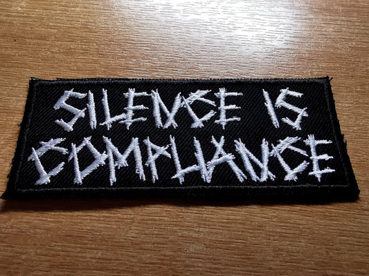 Silence is Compliance Iron on Embroidered Patch Anarchist Politics Feminist Leftist Patches