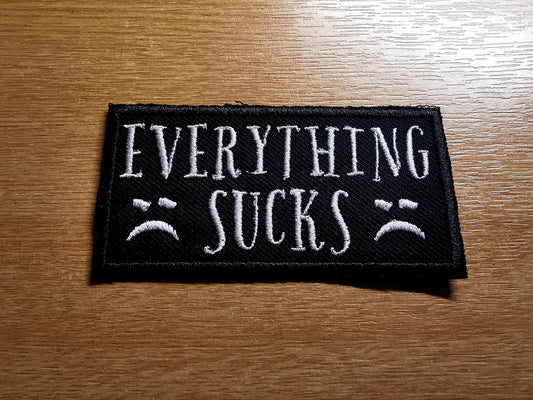 Everything Sucks Embroidered Patch Doomer Nihilist