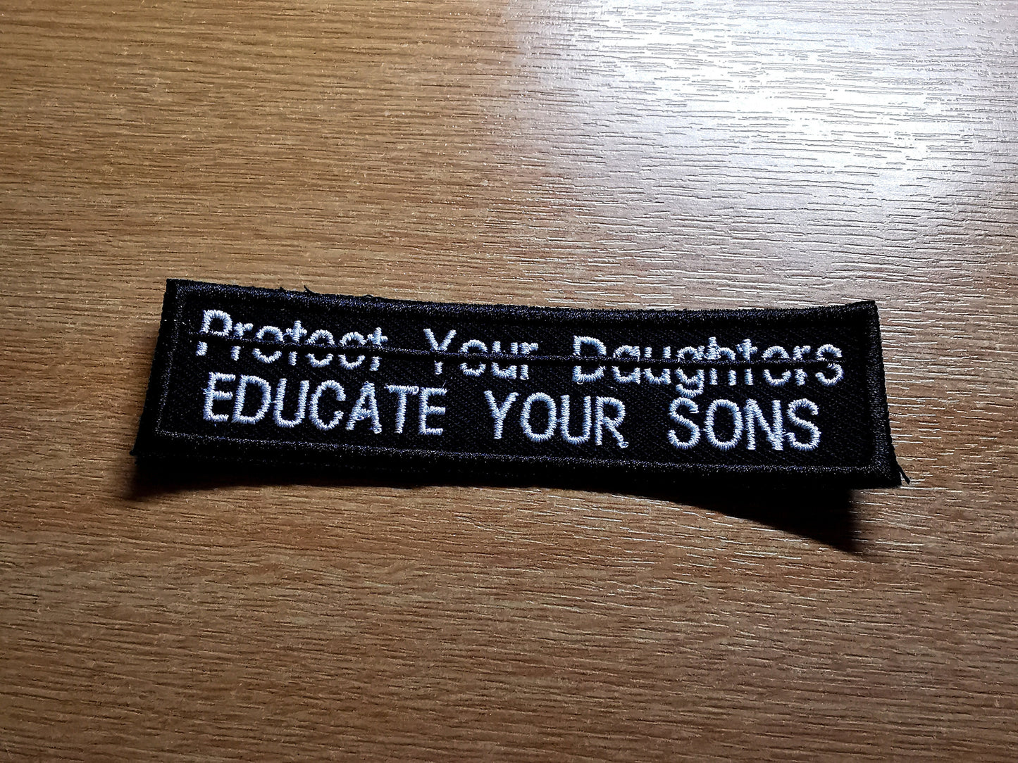 Educate Your Sons Not Protect Your Daughters Embroidered Patch Patriarchy Feminist Protest Patch
