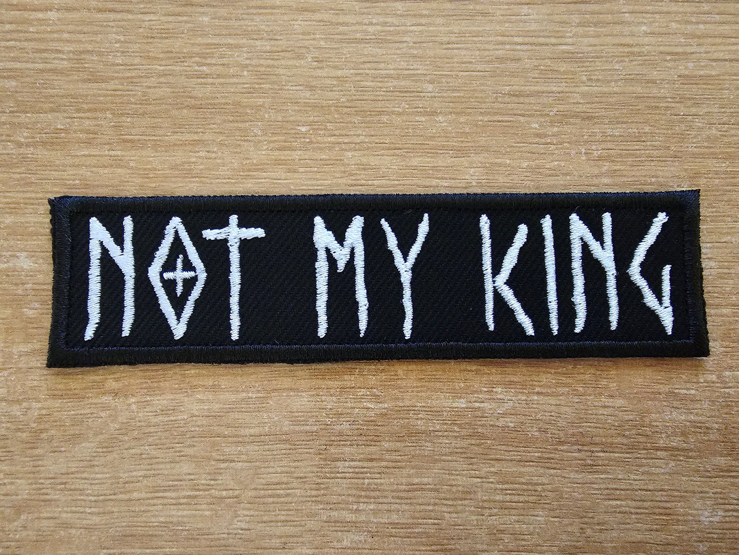 Not My King Embroidered Patch Abolish Monarchy Politics Patches