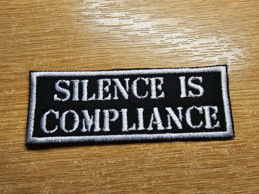 Silence is Compliance Iron on Embroidered Patch Anarchist Politics Feminist Leftist Patches