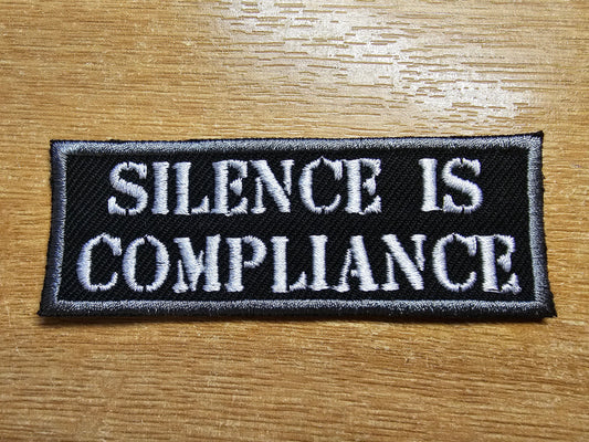 Silence is Compliance Iron on Embroidered Patch Anarchist Politics Feminist Leftist Patches