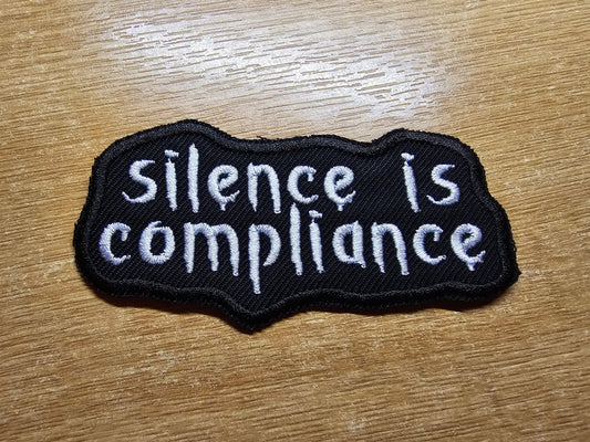 Silence is Compliance Iron on Embroidered Patch Anarchist Politics Feminist Leftist Patches