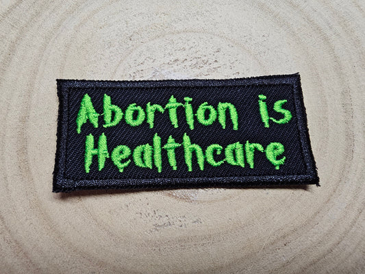 Abortion is Healthcare Fluorescent Green Embroidered Pro Choice Patch