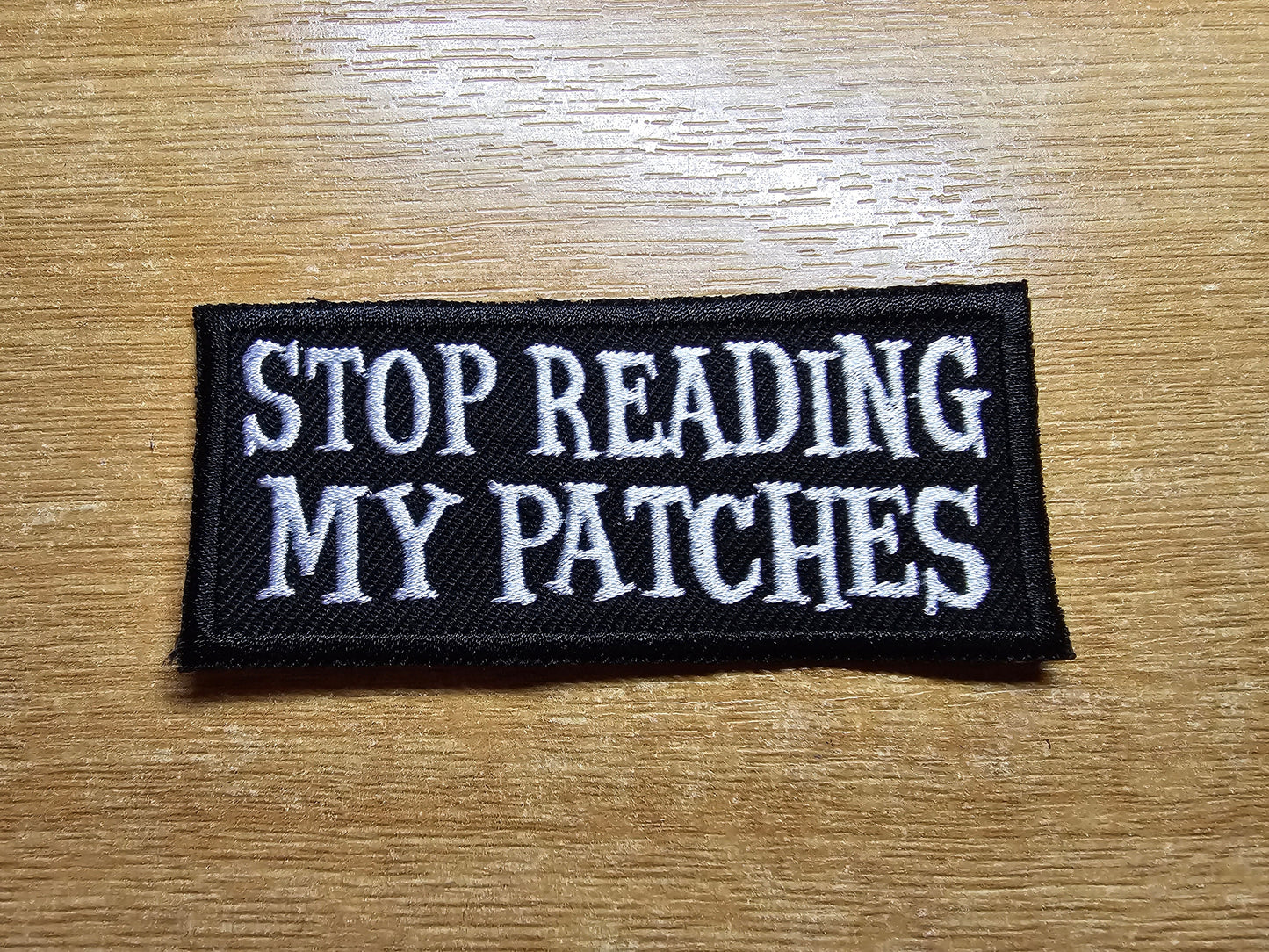 Stop Reading My Patches Funny Embroidered Patch Sarcastic Iron on Patch