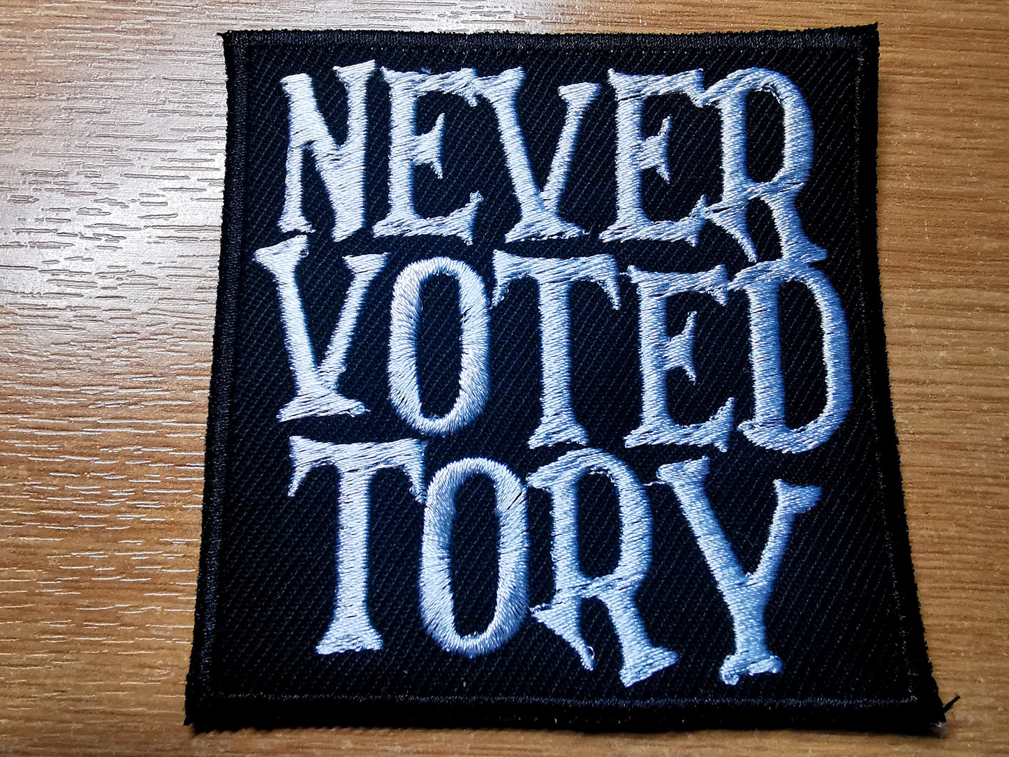 Never Voted Tory Embroidered Patch